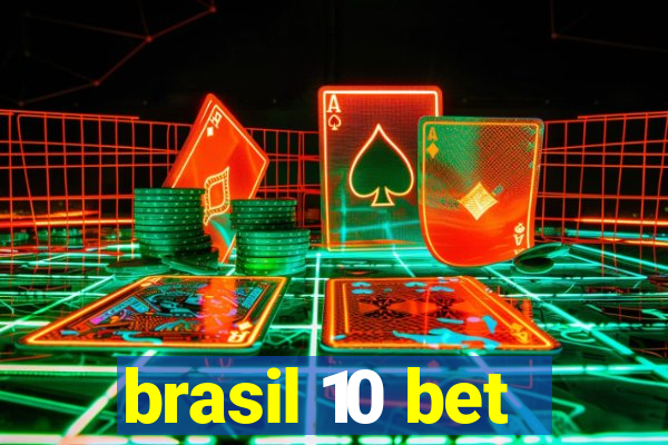 brasil 10 bet